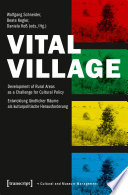 Vital village : development of rural areas as a challenge for cultural policy = Entwicklung ländlicher Räume als kulturpolitische Herausforderung /