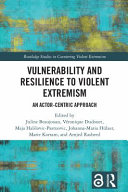 Vulnerability and resilience to violent extremism : an actor-centric approach /