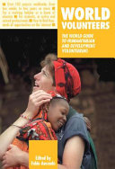 World volunteers : the world guide to humanitarian and development volunteering /