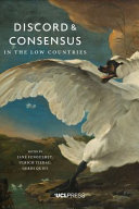 Discord and consensus in the Low Countries, 1700-2000 /