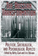 The Russian transformation : political, sociological, and psychological aspects /