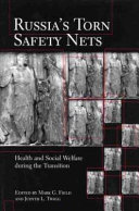 Russia's torn safety nets : health and social welfare during the transition /