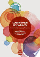 Egalitarianism in Scandinavia : historical and contemporary perspectives /