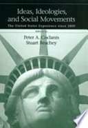 Ideas, ideologies, and social movements : the United States experience since 1800 /
