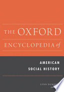 The Oxford encyclopedia of American social history /