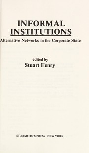 Informal institutions : alternative networks in the corporate state /