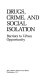 Drugs, crime, and social isolation : barriers to urban opportunity /