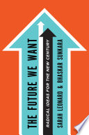 The future we want : radical ideas for a new century /