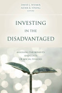 Investing in the disadvantaged : assessing the benefits and costs of social policies /