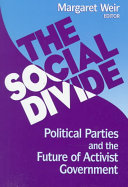 The social divide : political parties and the future of activist government /
