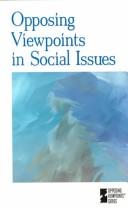 Opposing viewpoints in social issues /