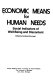 Economic means for human needs : social indicators of well-being and discontent /