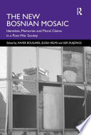 The new Bosnian mosaic : identities, memories and moral claims in a post-war society /