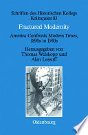 Fractured Modernity : America Confronts Modern Times, 1890s to 1940s /