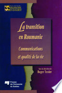 La Transition en Roumanie : communications et qualite de la vie /