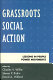 Grassroots social action : lessons in people power movements /