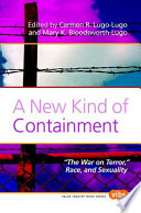 A new kind of containment : "the war on terror," race, and sexuality /