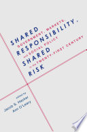 Shared responsibility, shared risk : government, markets and social policy in the twenty-first century /