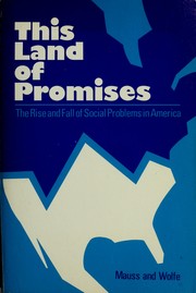 This land of promises : the rise and fall of social problems in America /