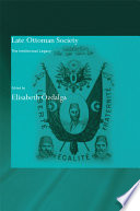 Late Ottoman society : the intellectual legacy /