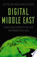 Digital Middle East : state and society in the information age /