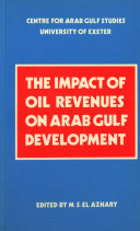 The impact of oil revenues on Arab Gulf development /