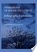 Dimensions of social exclusion : ethnographic explorations /
