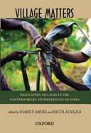 Village matters : relocating villages in the contemporary anthropology of India /