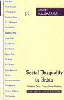 Social inequality in India : profiles of caste, class, power, and social mobility : essays in honour of Professor Yogendra Singh /