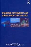 Changing governance and public policy in East Asia /