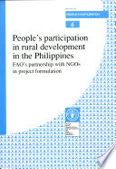 People's participation in rural development in the Philippines : FAO's partnership with NGOs in project formulation.