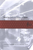 Wearing cultural styles in Japan : concepts of tradition and modernity in practice /