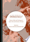 The crisis of democracy? : chances, risks and challenges in Japan (Asia) and Germany (Europe) /