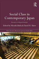 Social class in contemporary Japan : structures, sorting and strategies /