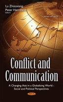 Conflict and communication : a changing Asia in a globalizing world : social and political perspectives /
