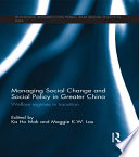 Managing social change and social policy in greater China : welfare regimes in transition /