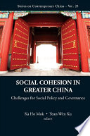 Social cohesion in greater China : challenges for social policy and governance /