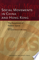 Social movements in China and Hong Kong : the expansion of protest space /