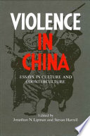 Violence in China : essays in culture and counterculture /