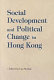 Social development and political change in Hong Kong /