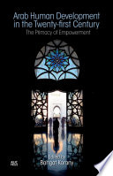 Arab human development in the twenty-first century : the primacy of empowerment /