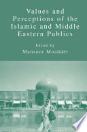 Values and Perceptions of the Islamic and Middle Eastern Publics /