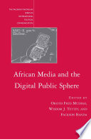 African Media and the Digital Public Sphere /