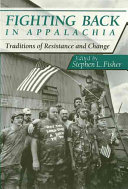 Fighting back in Appalachia : traditions of resistance and change /