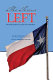 The Texas Left : the radical roots of Lone Star liberalism /