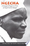 Ngecha : a Kenyan village in a time of rapid social change /