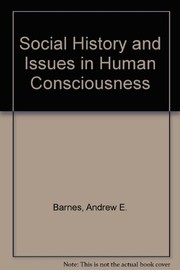 Social history and issues in human consciousness : some interdisciplinary connections /