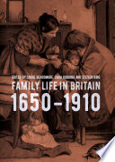 Family Life in Britain, 1650-1910 /