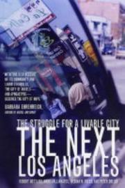 The next Los Angeles : the struggle for a livable city /