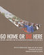 Go home or die here : violence, xenophobia and the reinvention of difference in South Africa /